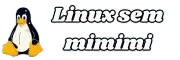 Linux sem mimimi!